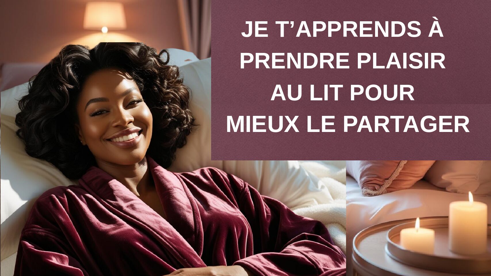 Formation : Je t’apprends à prendre plaisir au lit